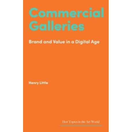 Commercial Galleries: Bricks, Clicks and the Digital Future