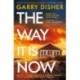 The Way It Is Now: a totally gripping and unputdownable Australian crime thriller