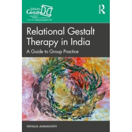 Relational Gestalt Therapy in India: A Guide to Group Practice