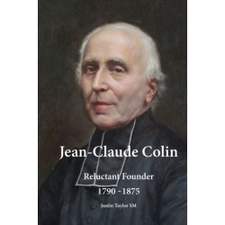 Jean-Claude Colin: Reluctant Founder 1790-1875