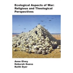Ecological Aspects to War: Religious and Theological Perspectives