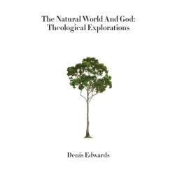 The Natural World and God: Theological Exploration