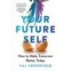 Your Future Self: How to Make Tomorrow Better Today