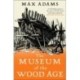The Museum of the Wood Age