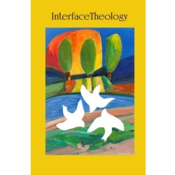 Interface Theology: Volume 5 -- Number 1/2019