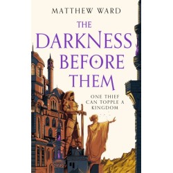 The Darkness Before Them: Book One of the Soulfire Saga