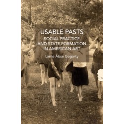 Usable Pasts: Social Practice and State Formation in American Art