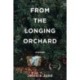 From the Longing Orchard