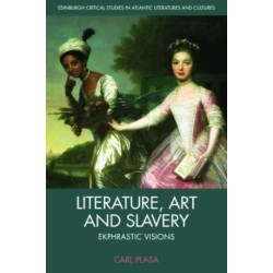 Literature, Art and Slavery: Ekphrastic Visions