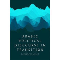 Arabic Political Discourse in Transition: Egypt, Libya and Tunisia