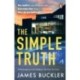 The Simple Truth: A gripping, twisty, thriller that you won’t be able to put down, perfect for fans of Anatomy of a Scandal and Showtrial