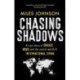 Chasing Shadows: A true story of the Mafia, Drugs and Terrorism