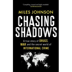 Chasing Shadows: A true story of the Mafia, Drugs and Terrorism