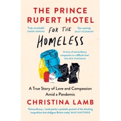 The Prince Rupert Hotel for the Homeless: A True Story of Love and Compassion Amid a Pandemic