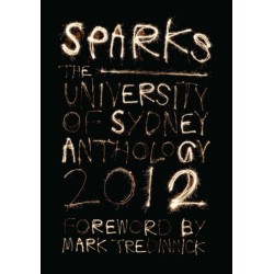 Sparks: The University of Sydney Student Anthology 2012