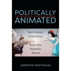 Politically Animated: Non-fiction Animation from the Hispanic World