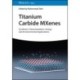 Titanium Carbide MXenes: Synthesis, Characterization, Energy and Environmental Applications
