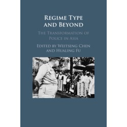 Regime Type and Beyond: The Transformation of Police in Asia
