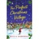 The Perfect Christmas Village: A warm, feel-good festive treat to curl up with this holiday season