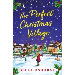 The Perfect Christmas Village: A warm, feel-good festive treat to curl up with this holiday season