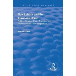 New Labour and the European Union: Political Strategy, Policy Transition and the Amsterdam Treaty Negotiation