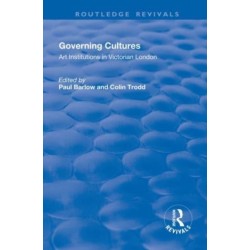 Governing Cultures: Art Institutions in Victorian London