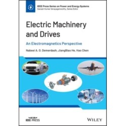 Electric Machinery and Drives: An Electromagnetics Perspective