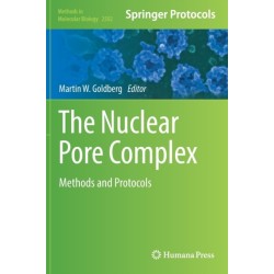 The Nuclear Pore Complex: Methods and Protocols