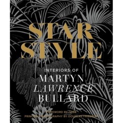 Star Style: Interiors of Martyn Lawrence Bullard: Grand Designs and Glamazons