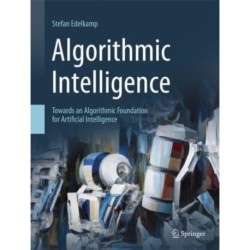 Algorithmic Intelligence: Towards an Algorithmic Foundation for Artificial Intelligence