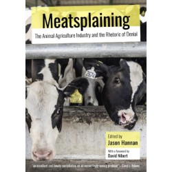 Meatsplaining: The Animal Agriculture Industry and the Rhetoric of Denial