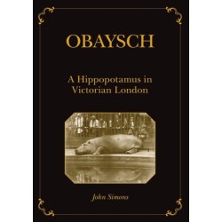 Obaysch: A Hippopotamus in Victorian London