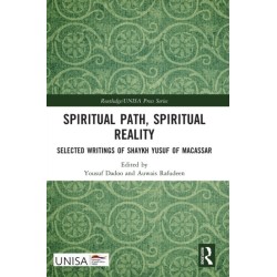 Spiritual Path, Spiritual Reality: Selected Writings of Shaykh Yusuf of Macassar