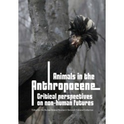 Animals in the Anthropocene: Critical Perspectives on Non-Human Futures