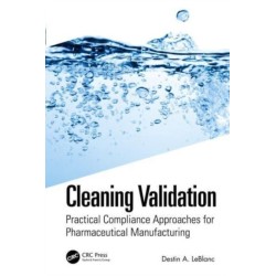 Cleaning Validation: Practical Compliance Approaches for Pharmaceutical Manufacturing