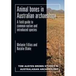 Animal Bones in Australian Archaeology: A Field Guide to Common Native and Introduced Species