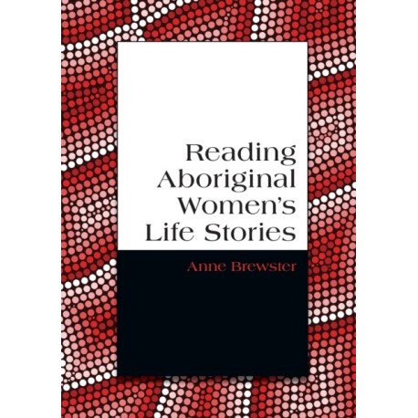 Reading Aboriginal Women's Life Stories