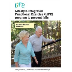 Lifestyle-Integrated Functional Exercise (LiFE) Program to Prevent Falls [Participant's Manual]: Participants Manual