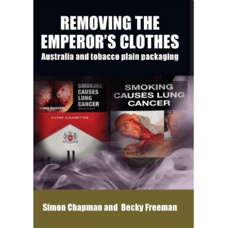 Removing the Emperor's Clothes: Australia and Tobacco Plain Packaging