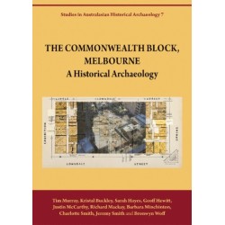 The Commonwealth Block, Melbourne: A Historical Archaeology
