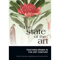 The State of the Art: Teaching Drama in the 21st Century