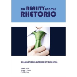 The Reality and the Rhetoric: Organisational Sustainability Reporting