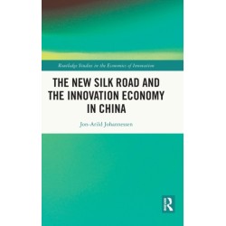 The New Silk Road and the Innovation Economy in China