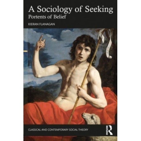 A Sociology of Seeking: Portents of Belief