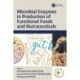 Microbial Enzymes in Production of Functional Foods and Nutraceuticals