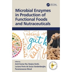 Microbial Enzymes in Production of Functional Foods and Nutraceuticals