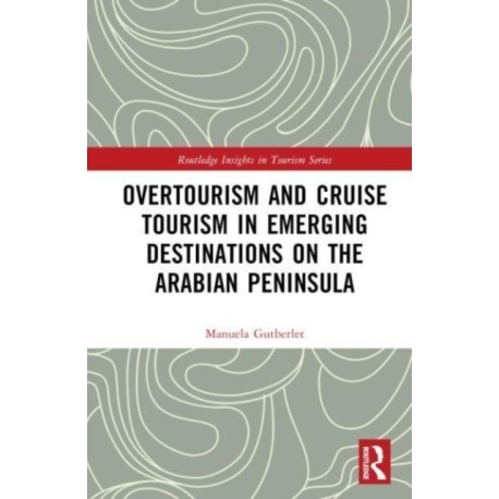 Overtourism and Cruise Tourism in Emerging Destinations on the Arabian Peninsula