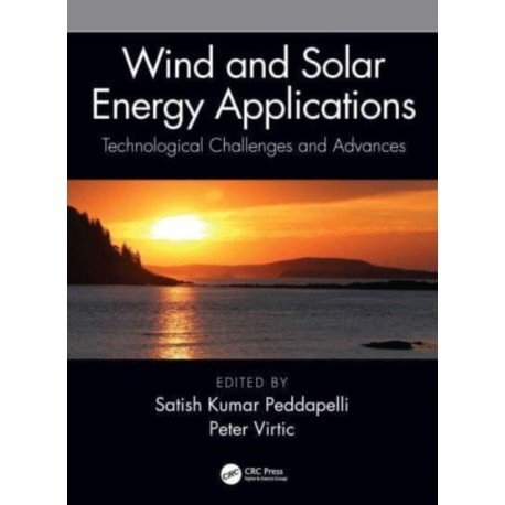 Wind and Solar Energy Applications: Technological Challenges and Advances