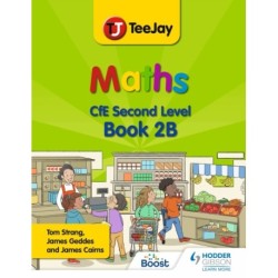 TeeJay Maths CfE Second Level Book 2B Second Edition