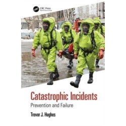 Catastrophic Incidents: Prevention and Failure